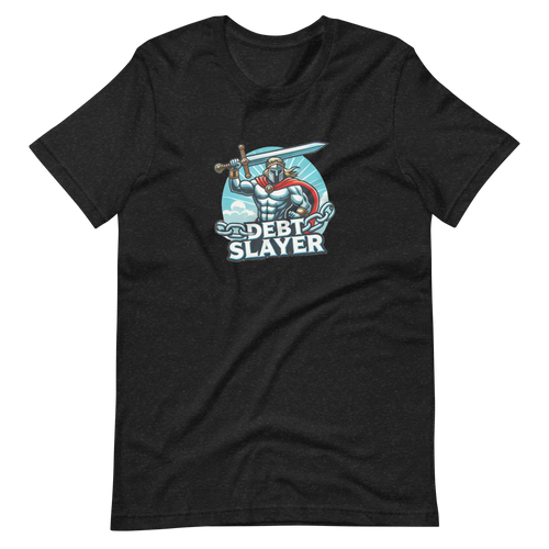 Debt Slayer unisex t-shirt